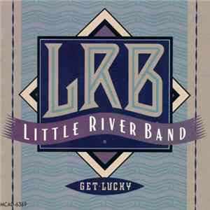 Little River Band - Get Lucky FLAC