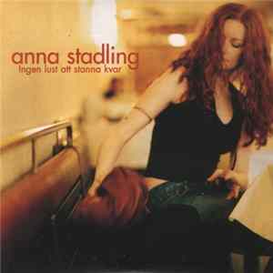 Anna Stadling - Ingen Lust Att Stanna Kvar FLAC