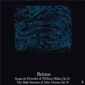 Britten - Songs & Proverbs Of William Blake, Op. 74 / The Holy Sonnets Of John Donne, Op. 35 FLAC