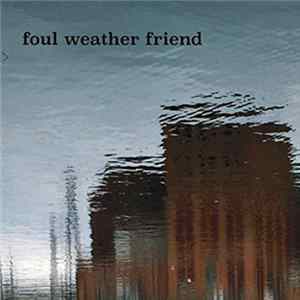 Foul Weather Friend - foul weather friend FLAC