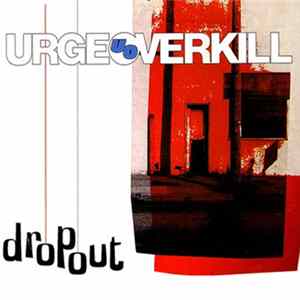 Urge Overkill - Dropout FLAC
