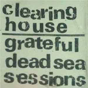 Clearinghouse - Grateful Dead Sea Sessions FLAC