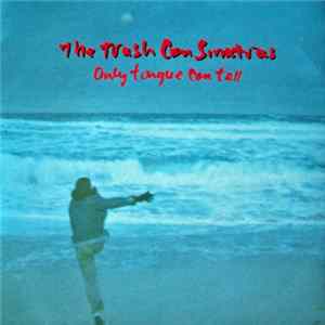 The Trash Can Sinatras - Only Tongue Can Tell FLAC