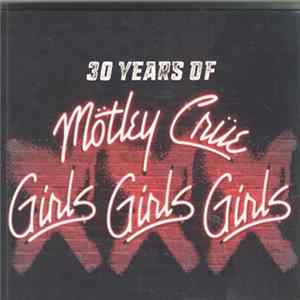 Mötley Crüe - Girls, Girls, Girls (30 Years Of Girls, Girls Girls) FLAC