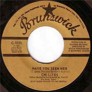 Chi-Lites - Have You Seen Her / Yes I'm Ready (If I Don't Get To Go) FLAC