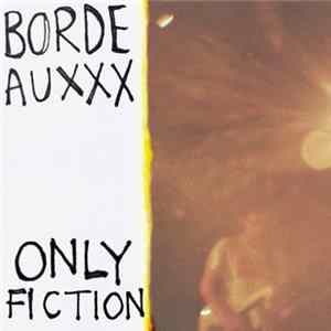 Bordeauxxx - Only Fiction FLAC