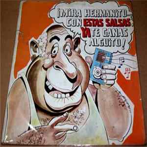 Various - ¡Mira Hermanito...Con Estas Salsas, Ya Te Ganas Alguito! FLAC