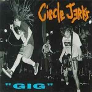 Circle Jerks - Gig FLAC