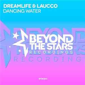 DreamLife & Laucco - Dancing Water FLAC