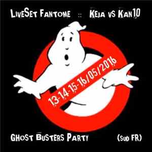 Keja & Kan10 - Ghostbuster Live Fantome FLAC