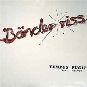 Bänderriss - Tempus Fugit - Zeit Drängt FLAC