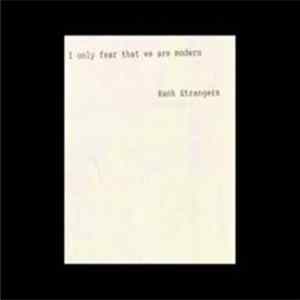 Rank Strangers - I Only Fear That We Are Modern FLAC