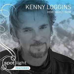 Kenny Loggins - How About Now FLAC