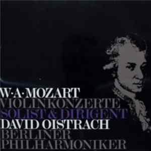 Wolfgang Amadeus Mozart, David Oistrach, Berliner Philharmoniker - Violinkonzerte FLAC