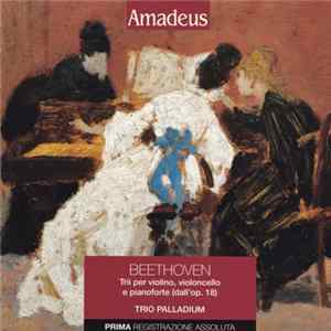 Ludwig van Beethoven, Trio Palladium - Trii Per Violino, Violoncello E Pianoforte (Dall' Op. 18) FLAC