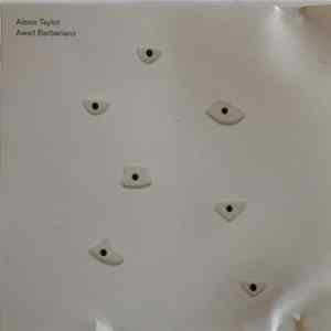 Alexis Taylor - Await Barbarians FLAC