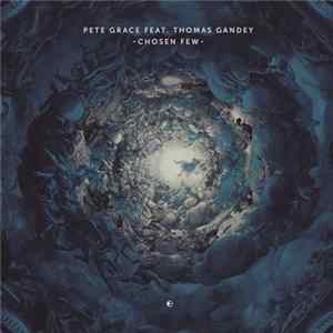 Pete Grace Feat. Thomas Gandey - Chosen Few FLAC