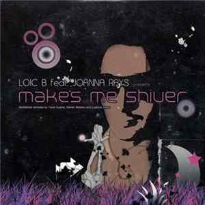 Loic B Feat. Joanna Rays - Makes Me Shiver FLAC