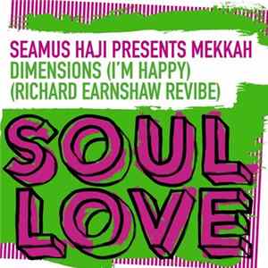 Seamus Haji Presents Mekkah - Dimensions (I'm Happy) (Richard Earnshaw Revibe) FLAC