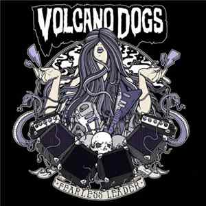 Volcano Dogs - Fearless Leader FLAC