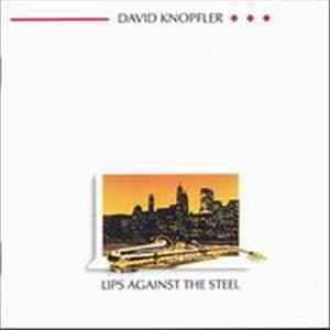 David Knopfler - Lips Against The Steel FLAC