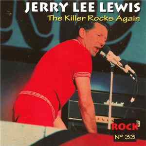 Jerry Lee Lewis - The Killer Rocks Again FLAC