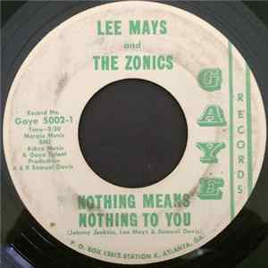 Lee Mays And The Zonics - Nothing Means Nothing To You / Writing This Letter FLAC