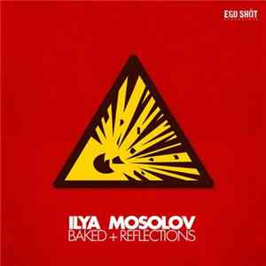 Ilya Mosolov - Baked / Reflections FLAC