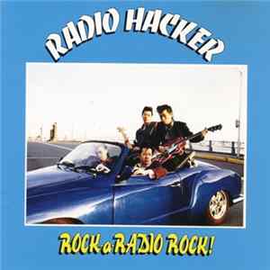 Radio Hacker - Rock-a-Radio Rock FLAC