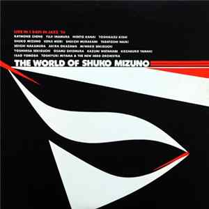 Shuko Mizuno Combo / Toshiyuki Miyama & The New Herd Plus All Star Guests - The World Of Shuko Mizuno FLAC