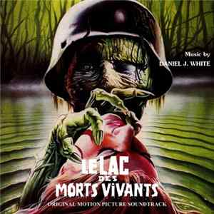 Daniel J. White - Le Lac Des Morts Vivants (Original Motion Picture Soundtrack) FLAC