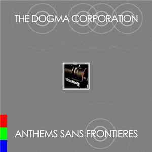 The DOGMA Corporation - Anthems Sans Frontieres EP FLAC
