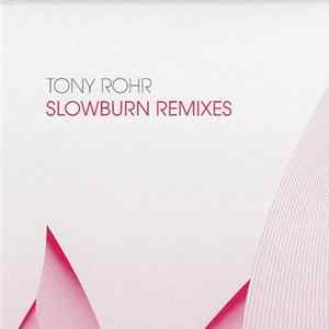 Tony Rohr - Slowburn Remixes FLAC