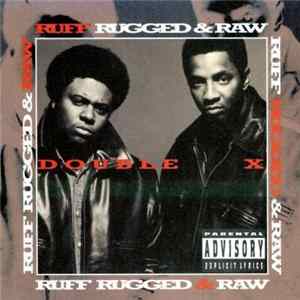 Double X - Ruff Rugged & Raw FLAC