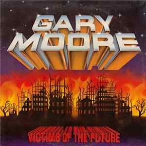 Gary Moore - Victims Of The Future FLAC