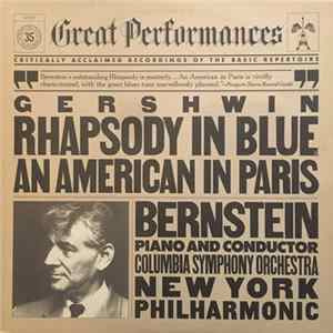 Gershwin - Leonard Bernstein, The Columbia Symphony Orchestra, The New York Philharmonic Orchestra - Rhapsody In Blue / An American In Paris FLAC