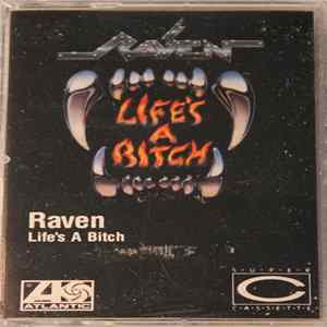 Raven - Life's A Bitch FLAC
