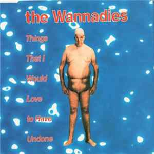 The Wannadies - Things That I Would Love To Have Undone FLAC