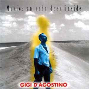 Gigi D'Agostino - Music: An Echo Deep Inside FLAC