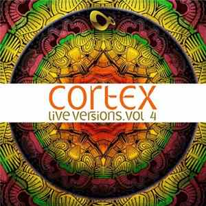 Cortex - Live Versions. Vol 4 FLAC