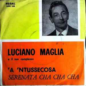 Luciano Maglia - 'A 'Ntussecosa / Serenata Cha Cha Cha FLAC