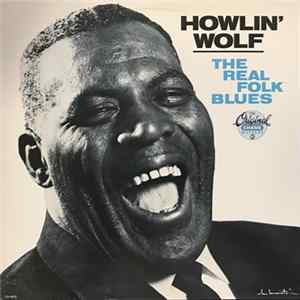 Howlin' Wolf - The Real Folk Blues FLAC