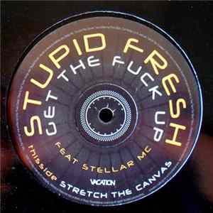 Stupid Fresh Feat Stellar MC - Get The Fuck Up FLAC