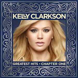 Kelly Clarkson - Greatest Hits - Chapter One FLAC