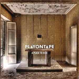 Playontape - A Place To Hide FLAC