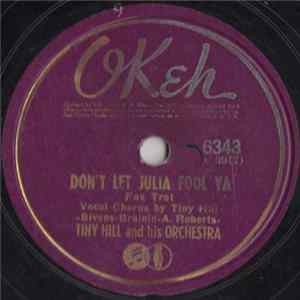 Tiny Hill And His Orchestra - Don't Let Julia Fool Ya / Time Changes Everything FLAC