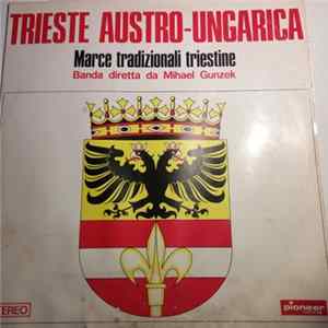 Banda Diretta Da Mihael Gunzek - Trieste Austro-Ungarica FLAC