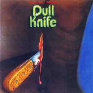 Dull Knife - Electric Indian FLAC