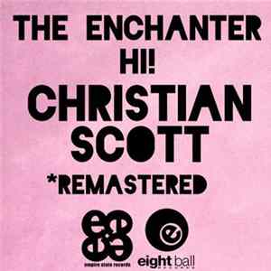 The Enchanter, Christian Scott - Hi! FLAC