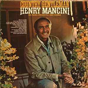 Henry Mancini And His Orchestra And Chorus - Country Gentleman FLAC